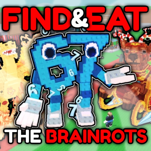FIND and EAT the Brainrots [167]