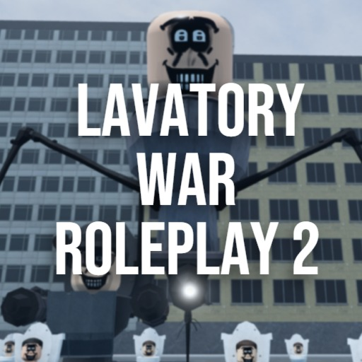 [UPDATE 1 P1!] Lavatory War Roleplay 2