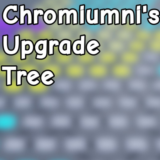 Chromiumni's Upgrade Tree