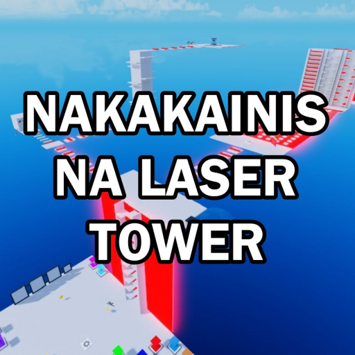 Nakakainis Na Laser Tower