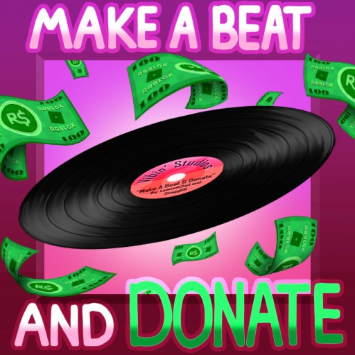 Make a Beat & Donate [UPD TOP 100🔥]
