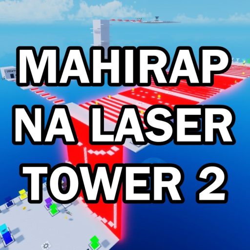 Mahirap Na Laser Tower 2