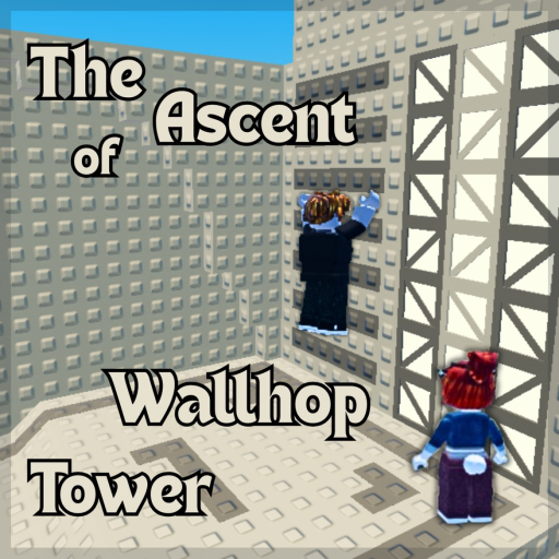 [UPD! 🏔️ ] The Ascent of Wallhop Tower