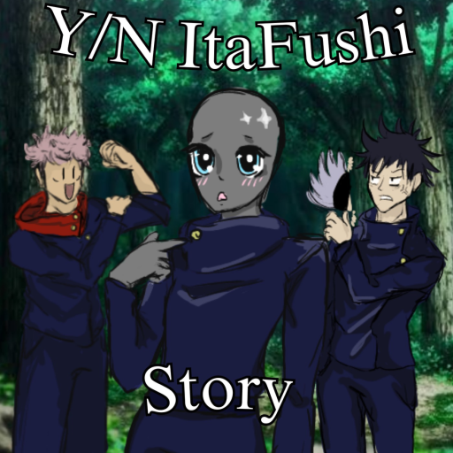 [Part 7] Y/N ItaFushi Story