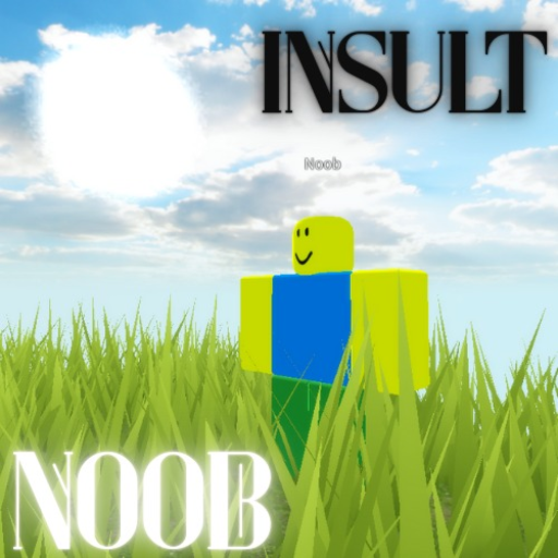 Insult Noob ( UPDATE 2 )