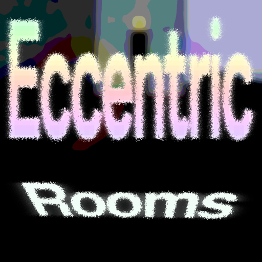 Eccentric Rooms