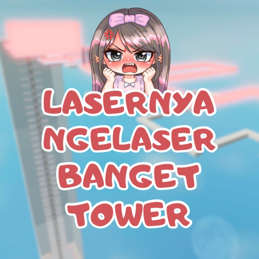 Lasernya Ngelaser Banget Tower