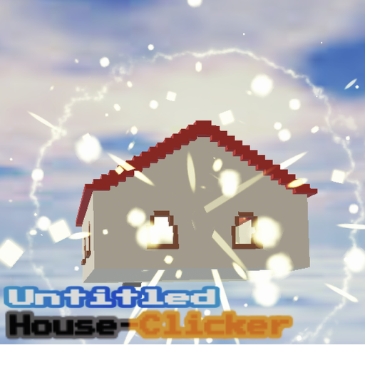 Untitled House-Clicker [NEW MINIGAME!]