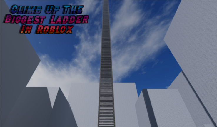 Climb Up The Biggest Ladder In Roblox  screenshot