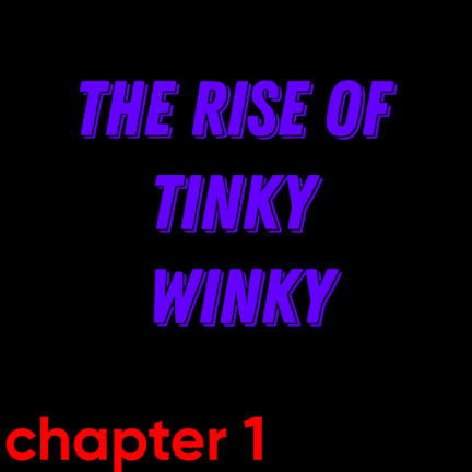 [REMIX] The Rise Of Tinky Winky screenshot